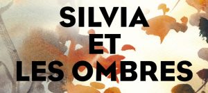 Sylvia et les ombres de Maddalena Vaglio Tanet